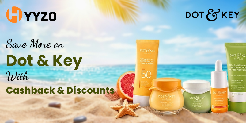 Save More on Dot & Key With Cashback & Discounts