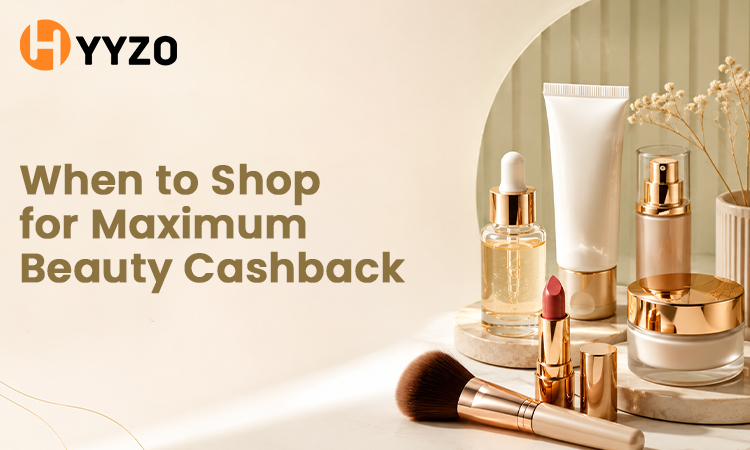 When to Shop for Maximum Beauty Cashback